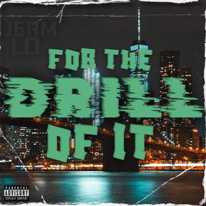 FOR THE DRILL OF IT (Explicit)