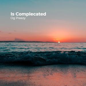 Is Complecated (Explicit)