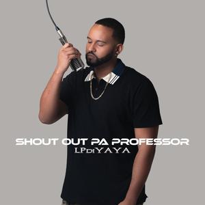 Shout out Pa Professor (Explicit)