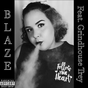 Blaze (feat. Grindhouse Trey) (Explicit Version|Explicit)