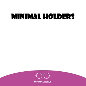 Minimal Holders