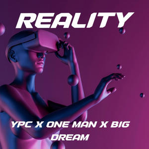 Reality (feat. Big Dream & One man)