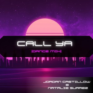 Call Ya (Dance Mix) [feat. Natalie Suarez]