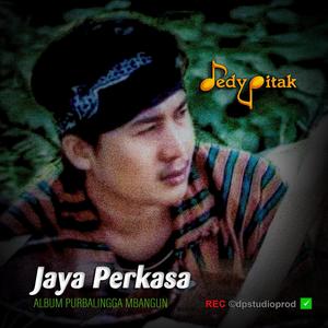 Jaya Perkasa (feat. @dpstudioprod, Musisi Purbalingga, Jawa Ngapak, Penginyongan, Lagu Jawa, Campursari Koplo, Dangdut Ngapak, Ngapak Purbalingga, DEDY PITAK STUDIO & REC ©dpstudioprod)