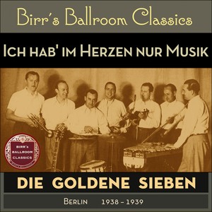 Ich hab' im Herzen nur Musik (Recordings Berlin 1938 - 1939)