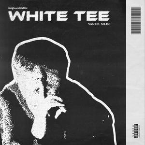 White Tee (feat. Mlin) [Explicit]