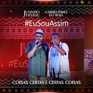 Coisas Certas E Certas Coisas (Eu Sou Assim, Ao Vivo)