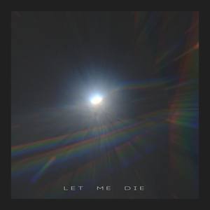 let me die (Explicit)