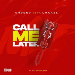 Call Me Later (feat. Lhake1) [Explicit]