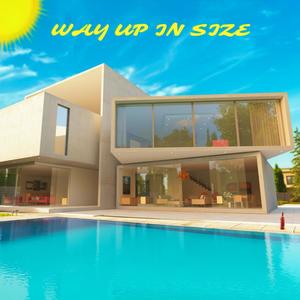 Way up in Size