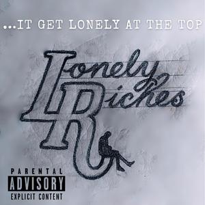 Lonely Riches (Explicit)