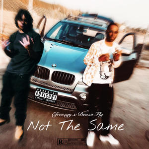 Not The Same (feat. Benzo Fly) (Explicit)
