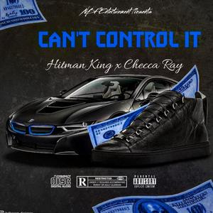Can't Control It (feat. Checca Ray) (Explicit)