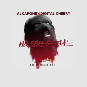 No son na' (feat. Alkapone & Digital cherry) [Explicit]