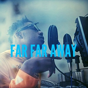 Far far away (Explicit)