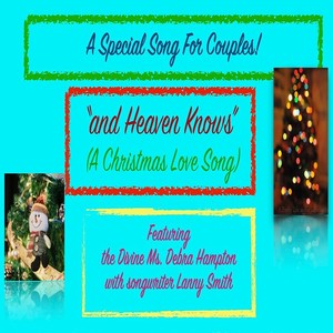 "And Heaven Knows" (A Christmas Love Song) [feat. The Divine Ms. Debra Hampton]