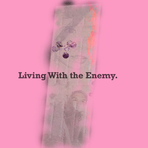 Living With the Enemy. (Explicit)