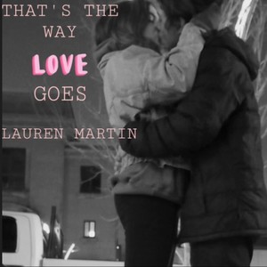 THATS THE WAY LOVE GOES