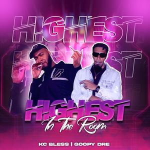 Highest in the Room (feat. Goopy Dre) [Explicit]