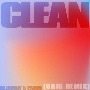 Clean (feat. Eaton) [Urig Remix] [Explicit]