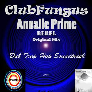 Annalie Prime Rebel Mix 2015 (feat. Annalie Prime)