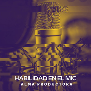 Habilidad en el Mic (Explicit)