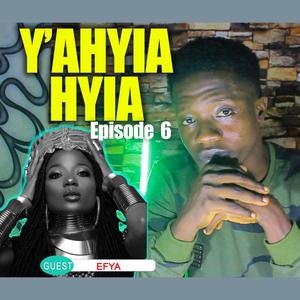 Y'ahyiahyia, Pt. 6(feat. Efya) (Explicit)