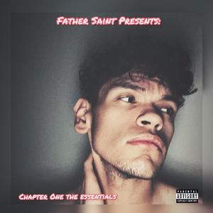 Father Saint Presents: Chapter One The Essentials (Explicit)