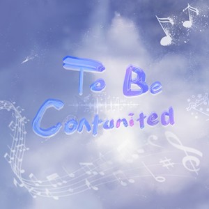 To B Continued【9P合唱-新年贺曲】