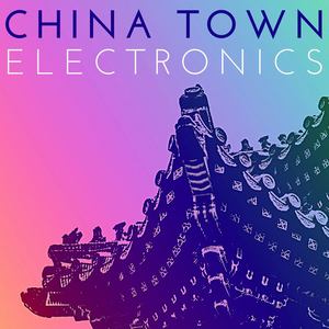 China Town Electronics: Chinese Slow Disco Progressive Songs