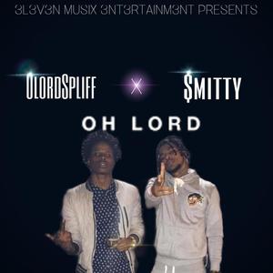 Oh Lord(feat. OlordSpliff) (Explicit)