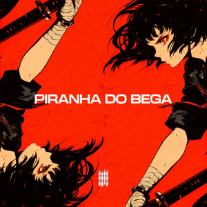 PIRANHA DO BEGA (SLOWED|Explicit)