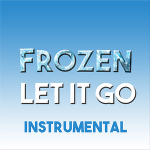 Let It Go (From "Frozen") [Instrumental Cover]