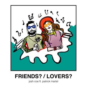 Friends? / Lovers? (feat. Patrick Martel)