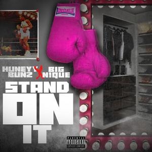 Stand On It (feat. Big Nique) [Explicit]