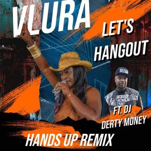 Lets Hang Out (feat. DJ Derty Money) [Hands Up remix]