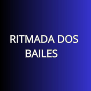 RITMADA DOS BAILES (Explicit)