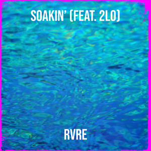 Soakin’ (Explicit)