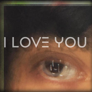 I love you..