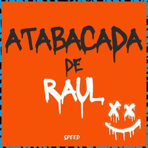 Atabacada De Raul (Speed)