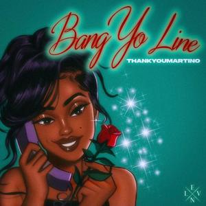 Bang Yo Line (feat. THANKYOUMARTINO) [Explicit]