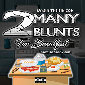 2 Many Blunts for Breakfast (Explicit)