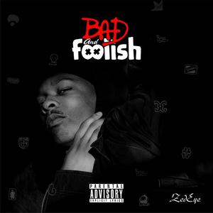 Bad & Foolish (Explicit)