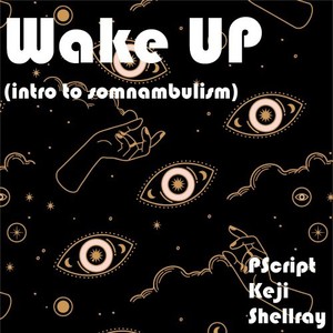 Wake Up (Intro to Somnambulism)