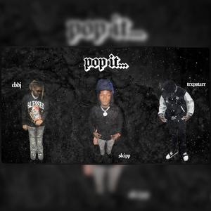 Pop It (feat. Skipp & Trxpstarr) [Explicit]