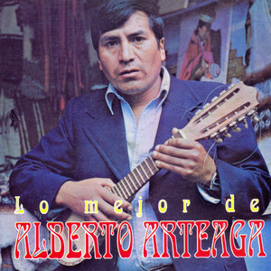 Lo Mejor de Alberto Arteaga