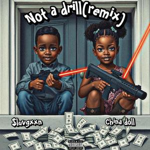 Not a Drill (feat. China Doll) (Remix|Explicit)