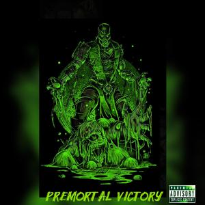 Premortal Victory (Explicit)