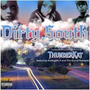 Dirty South(feat. Rudegal 4.0 & Tha Krunk Therapist) (Explicit)