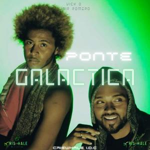 Ponte Galactica (feat. Vick D & Jair Romero) [Explicit]